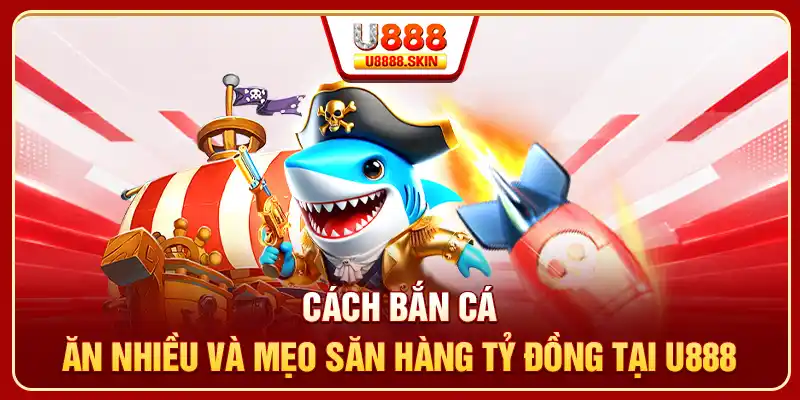 Mẹo dồn sát thương tiêu diệt quái thú để bắn cá ăn nhiều tiền